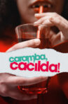 Caramba,Cacilda! Movie Streaming Online