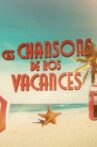 Ces chansons de nos vacances Movie Streaming Online