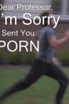 Dear Professor, I'm Sorry I Sent You Porn Movie Streaming Online