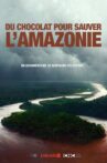Du Chocolat Pour Sauver l'Amazonie Movie Streaming Online