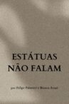 Estátuas Não Falam Movie Streaming Online
