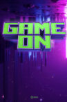 Game On Movie Streaming Online