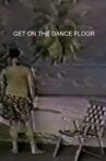Get On The Dance Floor Movie Streaming Online
