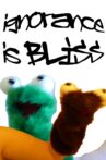 Ignorance is Bliss Movie Streaming Online