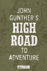 John Gunther's High Road Movie Streaming Online
