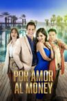 Por Amor al Money Movie Streaming Online