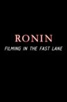 Ronin: Filming in the Fast Lane Movie Streaming Online