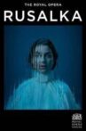 Royal Opera House 2023/24: Rusalka Movie Streaming Online