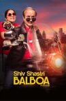 Shiv Shastri Balboa Movie Streaming Online