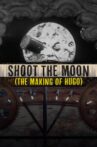 Shoot the Moon: The Making of 'Hugo' Movie Streaming Online