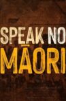 Speak No Māori Movie Streaming Online