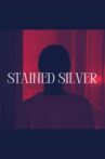 Stained Silver Movie Streaming Online