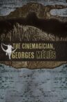 The Cinemagician, Georges Méliès Movie Streaming Online