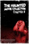 The Haunted Movie Collection Chapter II Movie Streaming Online