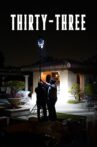 Thirty-Three Movie Streaming Online