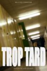 Trop Tard Movie Streaming Online