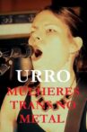 URRO - Mulheres Trans No Metal Movie Streaming Online