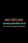 Artistas Callejeros: una cultura emergente en Paraná Movie Streaming Online
