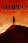 Atopias: The Homeless Wanderer Movie Streaming Online