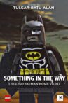 Autemials - Something In The Way: The Lego Batman Home Video Movie Streaming Online