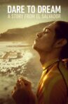 Dare to Dream: A Story from El Salvador Movie Streaming Online