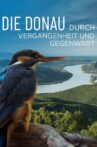 Die Donau – Durch Vergangenheit und Gegenwart Movie Streaming Online