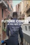 Future Comes at the Right Time Movie Streaming Online