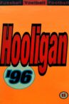 Hooligan '96 Movie Streaming Online