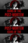 Icons of the Post-Mortem Movie Streaming Online