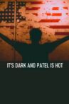It's Dark and Patel Is Hot Movie Streaming Online