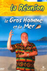 Le gros homme et la mer - Carlos à La Réunion Movie Streaming Online