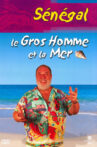 Le gros homme et la mer - Carlos au Sénégal Movie Streaming Online
