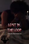 Lost in the Loop Movie Streaming Online