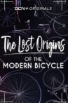 Lost Origins of the Modern Bicycle Movie Streaming Online