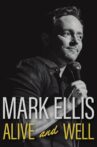 Mark Ellis: Alive & Well Movie Streaming Online