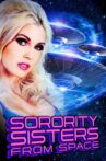Sorority Sisters from Space Movie Streaming Online