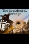 The Accidental Revenge Movie Streaming Online