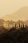 The Desert Knight Movie Streaming Online