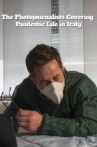 The Photojournalists Covering Pandemic Life in Italy Movie Streaming Online