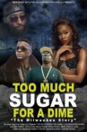 Too Much Sugar for a Dime: The Milwaukee Story Movie Streaming Online