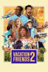 Vacation Friends 2 Movie Streaming Online