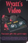 Wyatt's Video Movie Streaming Online