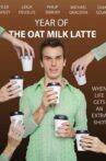 Year of the Oat Milk Latte Movie Streaming Online