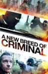 A New Breed of Criminal Movie Streaming Online