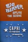 Big Beaver Splits the Scene Movie Streaming Online