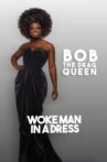 Bob The Drag Queen: Woke Man in a Dress Movie Streaming Online
