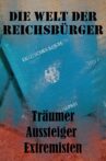 Die Welt der Reichsbürger - Träumer, Aussteiger, Extremisten Movie Streaming Online