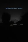 Dove arriva il mare Movie Streaming Online