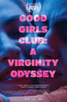 Good Girls Club: A Virginity Odyssey Movie Streaming Online