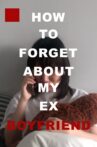HOW TO FORGET ABOUT MY EX BOYFRIEND Movie Streaming Online
